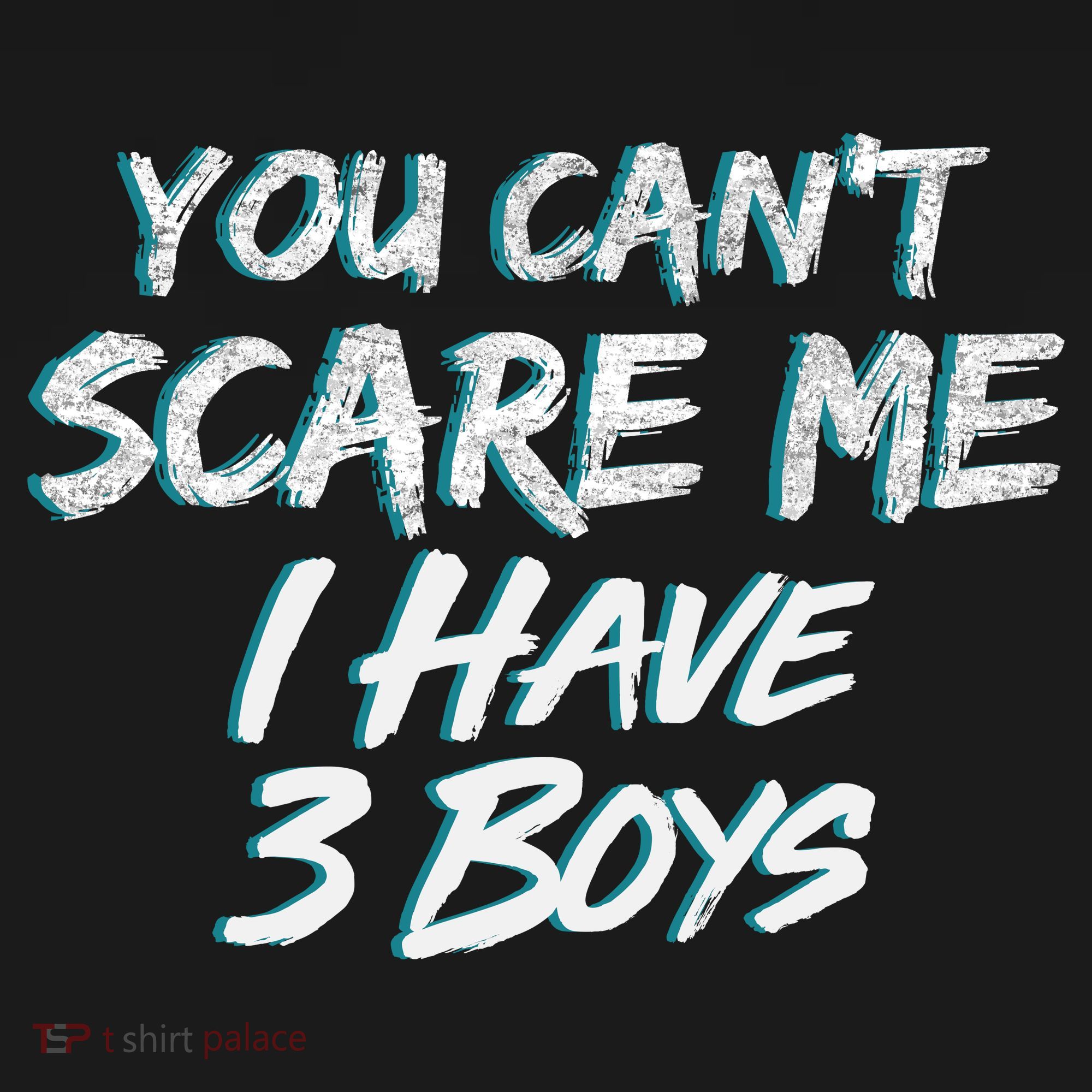 You Can't Scare Me I Have Three Boys Polo