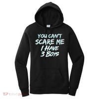 You Can't Scare Me I Have Three Boys Women's Hoodie thumb 0