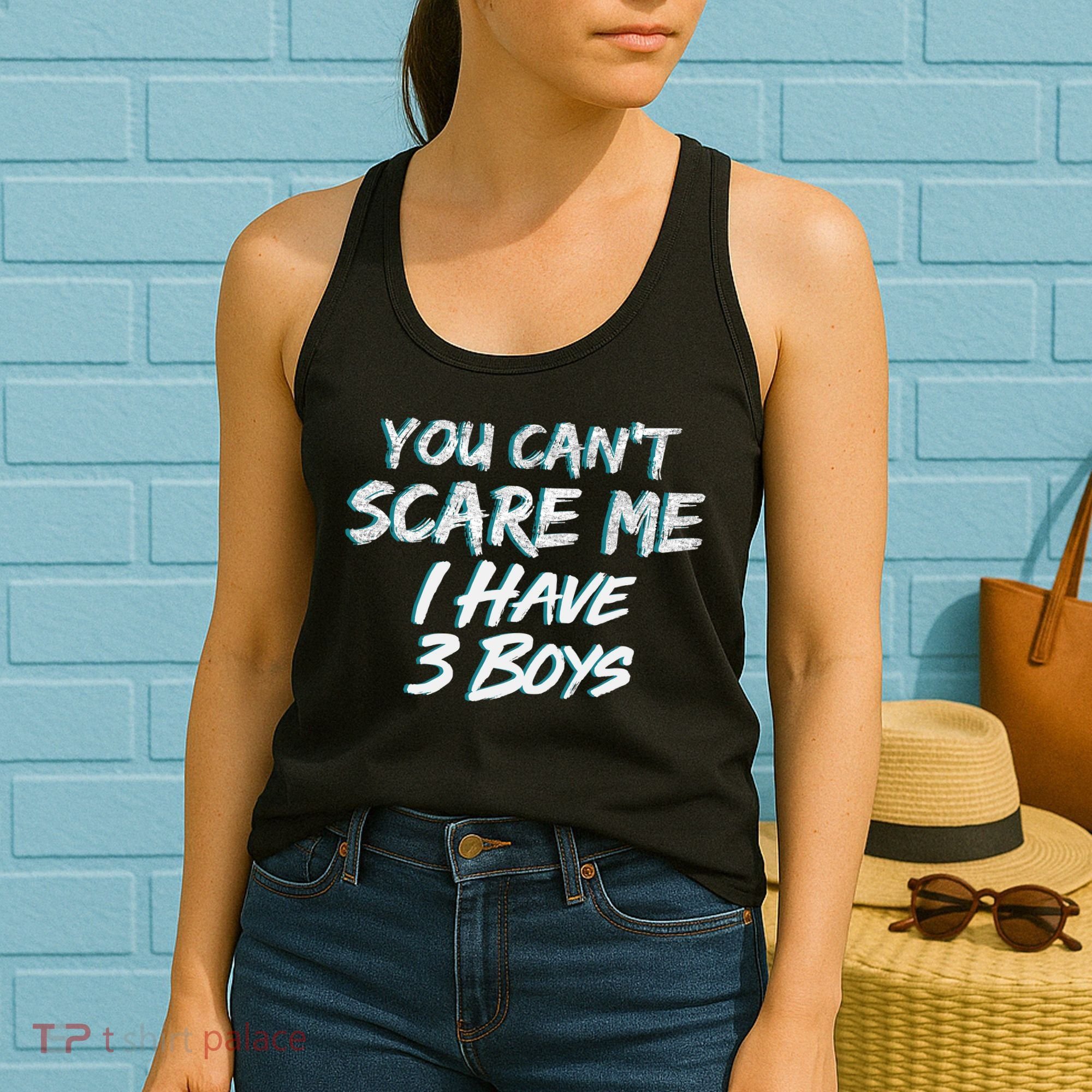 You Can't Scare Me I Have Three Boys Women's Tank Top