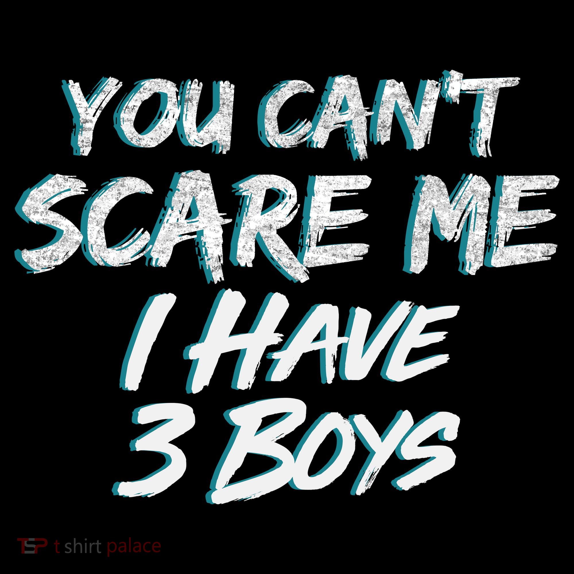 You Can't Scare Me I Have Three Boys Women's Tank Top