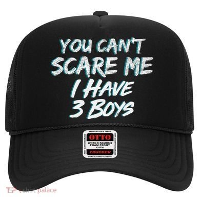 You Can't Scare Me I Have Three Boys Hat