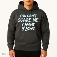 You Can't Scare Me I Have Three Boys Hoodie thumb 2