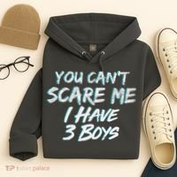 You Can't Scare Me I Have Three Boys Hoodie thumb 4