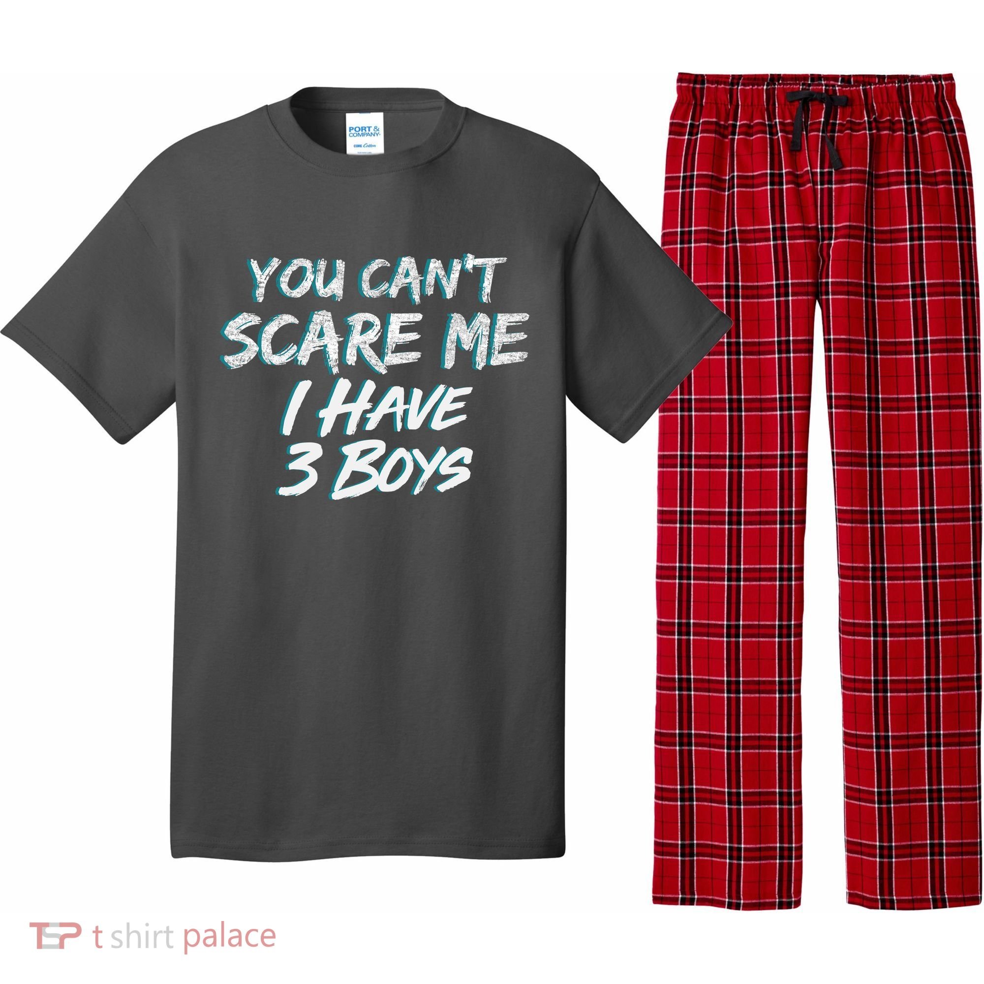 You Can't Scare Me I Have Three Boys Pajama Set