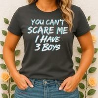 You Can't Scare Me I Have Three Boys Women's T-Shirt thumb 2