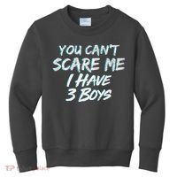 You Can't Scare Me I Have Three Boys Kids Sweatshirt thumb 0