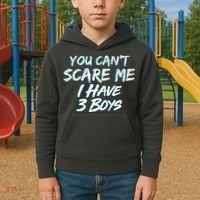 You Can't Scare Me I Have Three Boys Kids Hoodie thumb 2
