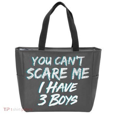 You Can't Scare Me I Have Three Boys Tote Bag