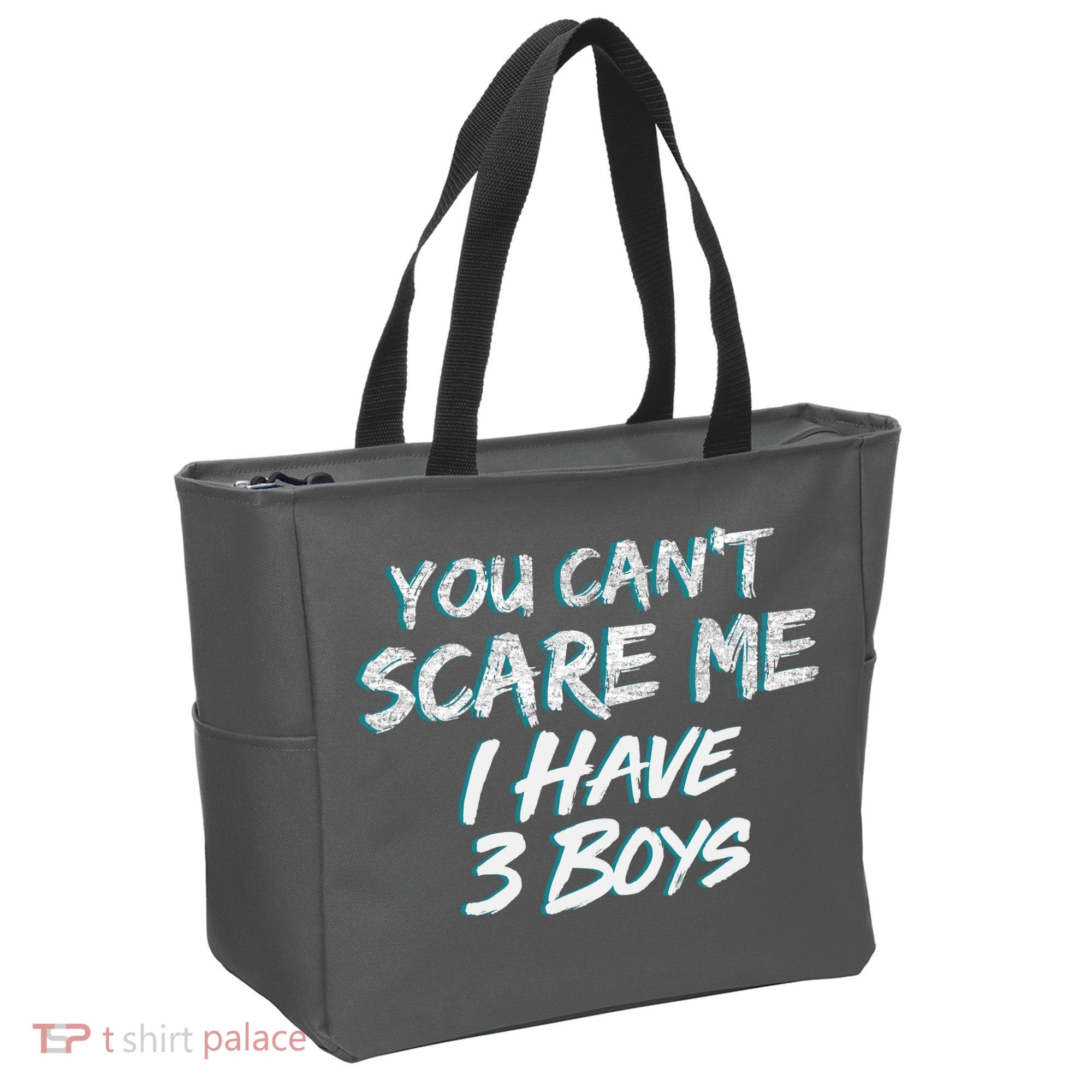 You Can't Scare Me I Have Three Boys Tote Bag