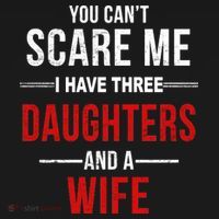 You Can't Scare Me I Have Three Daughters And A Wife Apron thumb 3