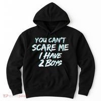 You Can't Scare Me I Have Two Boys Hoodie thumb 0