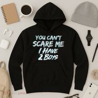 You Can't Scare Me I Have Two Boys Hoodie thumb 3