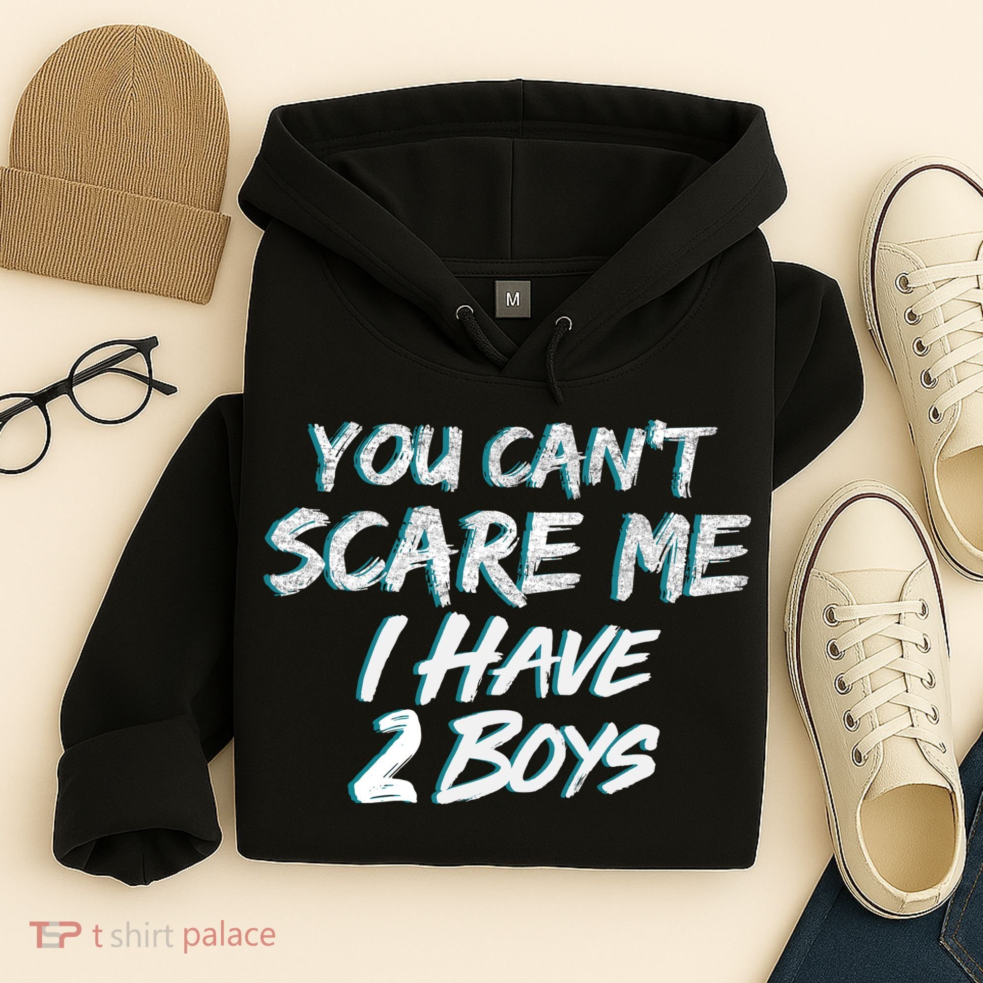You Can't Scare Me I Have Two Boys Hoodie