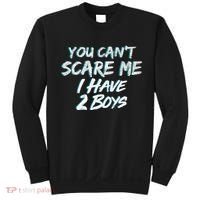 You Can't Scare Me I Have Two Boys Sweatshirt thumb 0