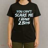 You Can't Scare Me I Have Two Boys T-Shirt thumb 4