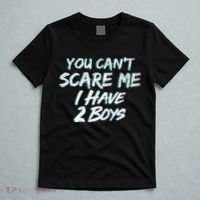 You Can't Scare Me I Have Two Boys T-Shirt thumb 5