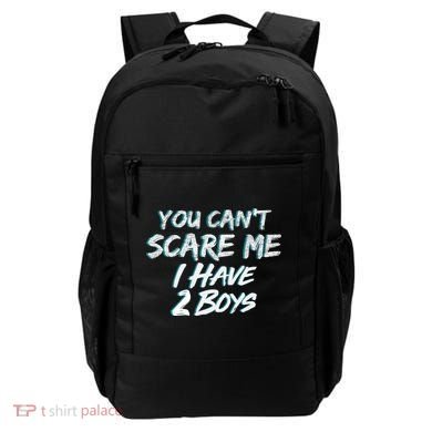 You Can't Scare Me I Have Two Boys Backpack