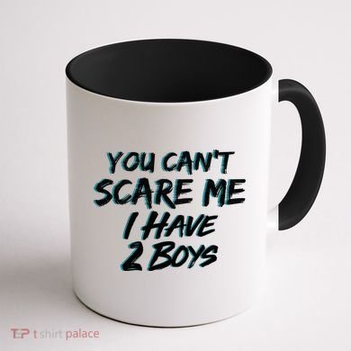 You Can't Scare Me I Have Two Boys Coffee Mug back