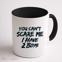 You Can't Scare Me I Have Two Boys Coffee Mug thumb 1