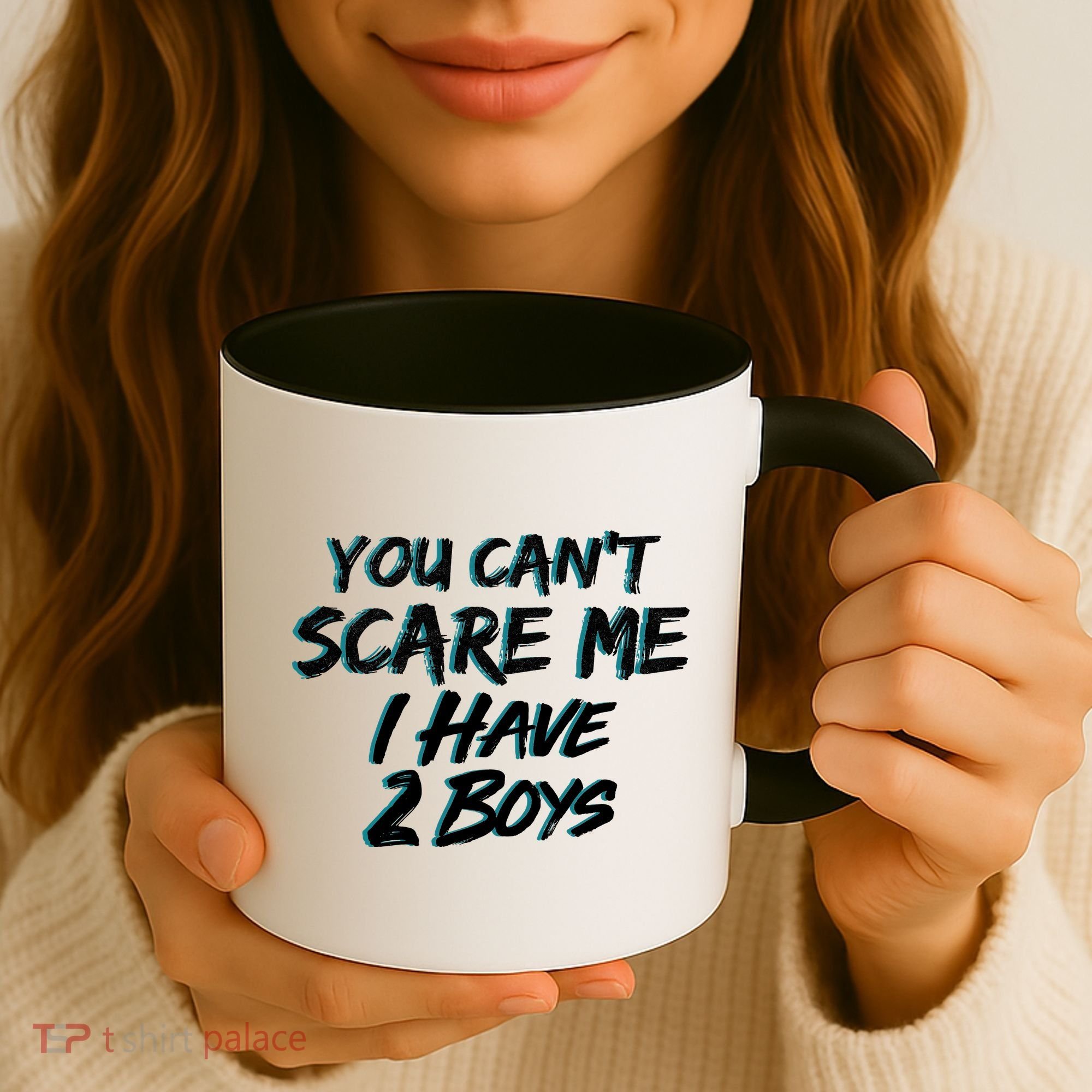 You Can't Scare Me I Have Two Boys Coffee Mug
