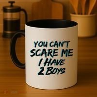 You Can't Scare Me I Have Two Boys Coffee Mug thumb 4