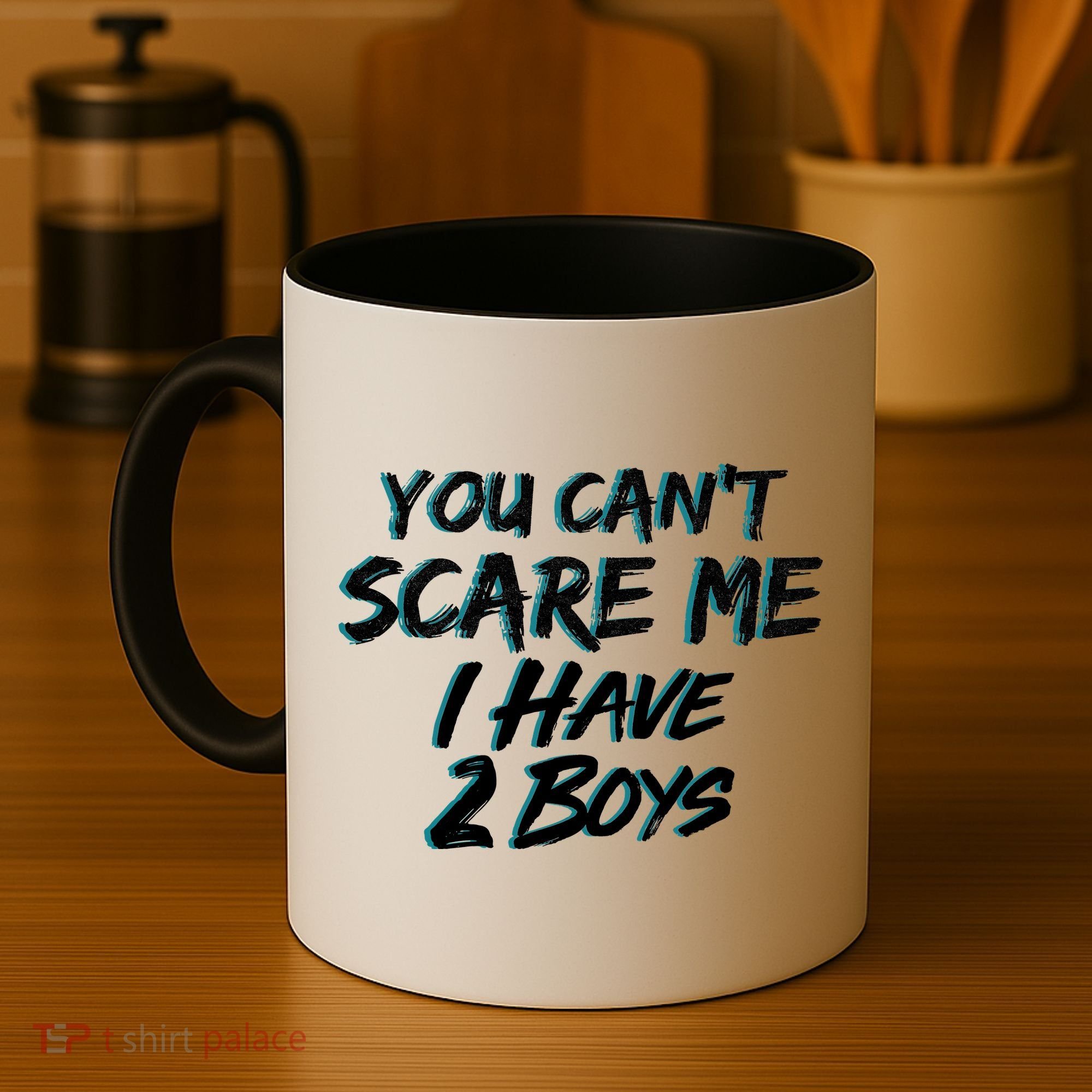 You Can't Scare Me I Have Two Boys Coffee Mug