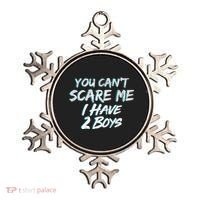 You Can't Scare Me I Have Two Boys Ornament thumb 0