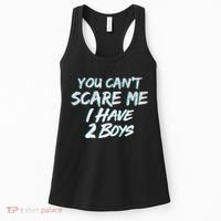 You Can't Scare Me I Have Two Boys Women's Tank Top thumb 0