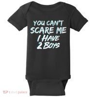 You Can't Scare Me I Have Two Boys Baby Bodysuit thumb 0