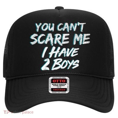 You Can't Scare Me I Have Two Boys Hat