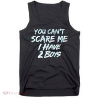 You Can't Scare Me I Have Two Boys Tank Top thumb 0