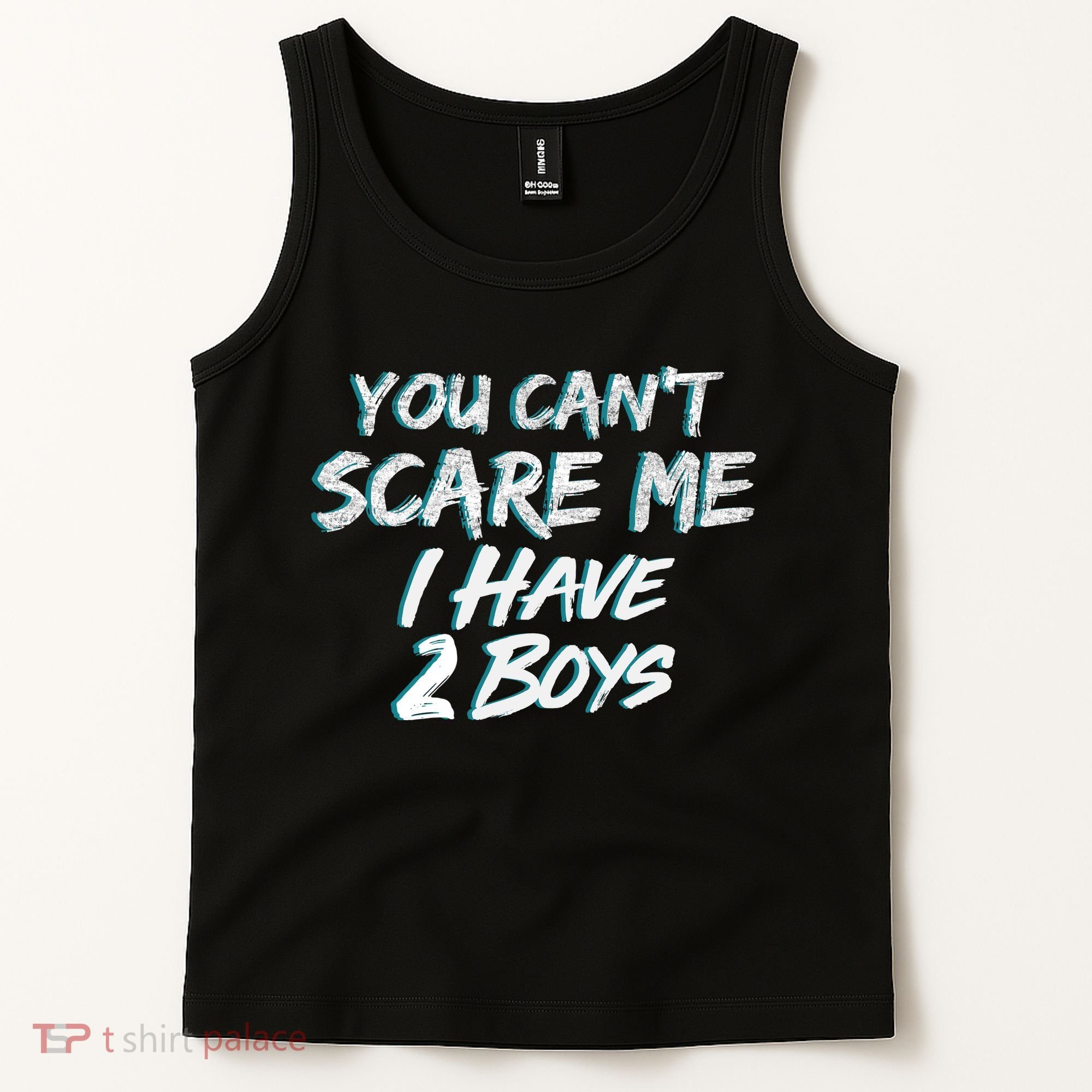 You Can't Scare Me I Have Two Boys Tank Top