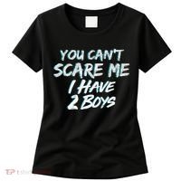 You Can't Scare Me I Have Two Boys Women's T-Shirt thumb 0
