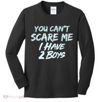 You Can't Scare Me I Have Two Boys Kids Long Sleeve Shirt thumb 0
