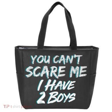 You Can't Scare Me I Have Two Boys Tote Bag