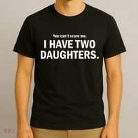 You Can't Scare Me I Have Two Daughters T-Shirt thumb 3