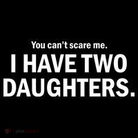 You Can't Scare Me I Have Two Daughters Women's T-Shirt thumb 6