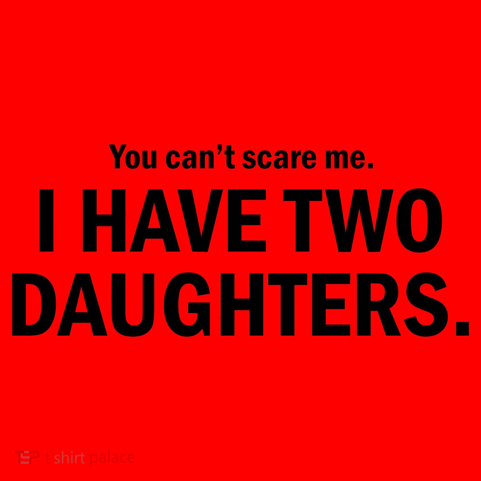 You Can't Scare Me I Have Two Daughters Santa Hat