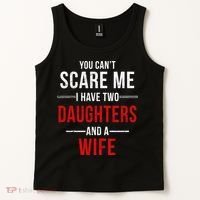 You Can't Scare Me I Have Two Daughters And A Wife Tank Top thumb 2