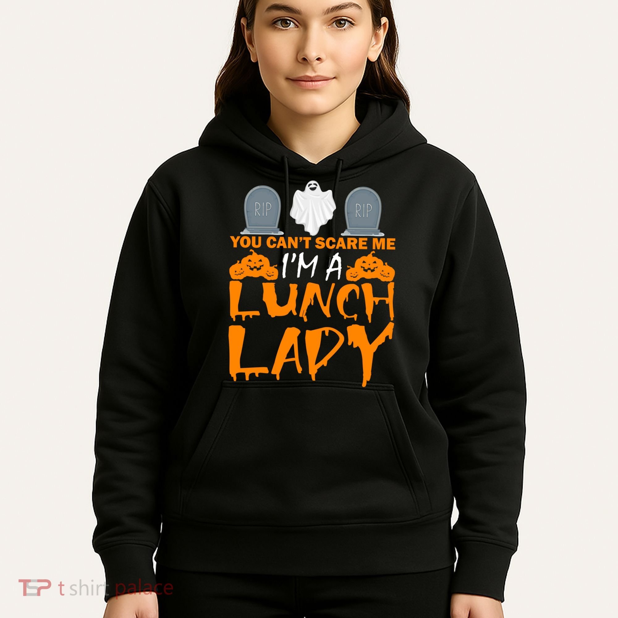 You Can't Scare Me I'm A lunch Lady Hoodie