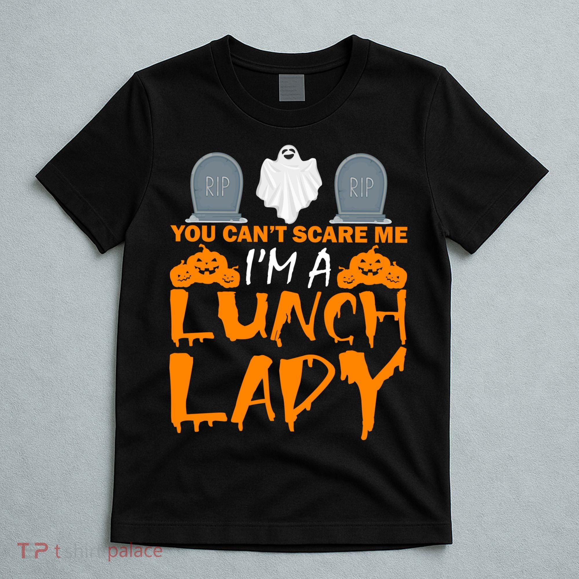 You Can't Scare Me I'm A lunch Lady T-Shirt