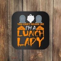 You Can't Scare Me I'm A lunch Lady Coaster thumb 0