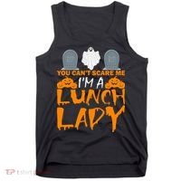 You Can't Scare Me I'm A lunch Lady Tank Top thumb 0