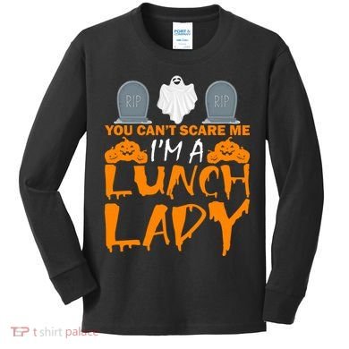 You Can't Scare Me I'm A lunch Lady Kids Long Sleeve Shirt
