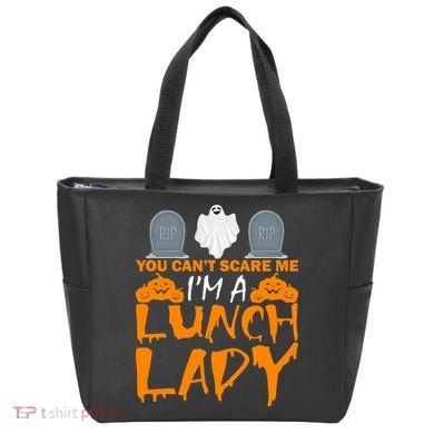 You Can't Scare Me I'm A lunch Lady Tote Bag