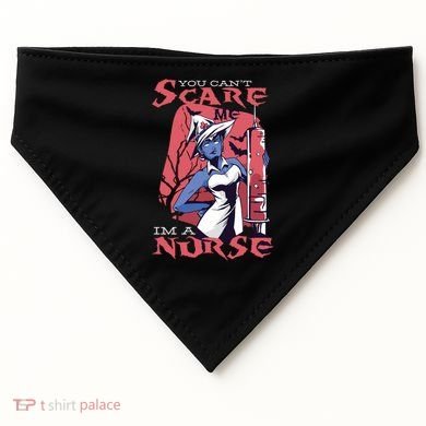 You Can't Scare Me I'm A Nurse USA-Made Doggie Bandana
