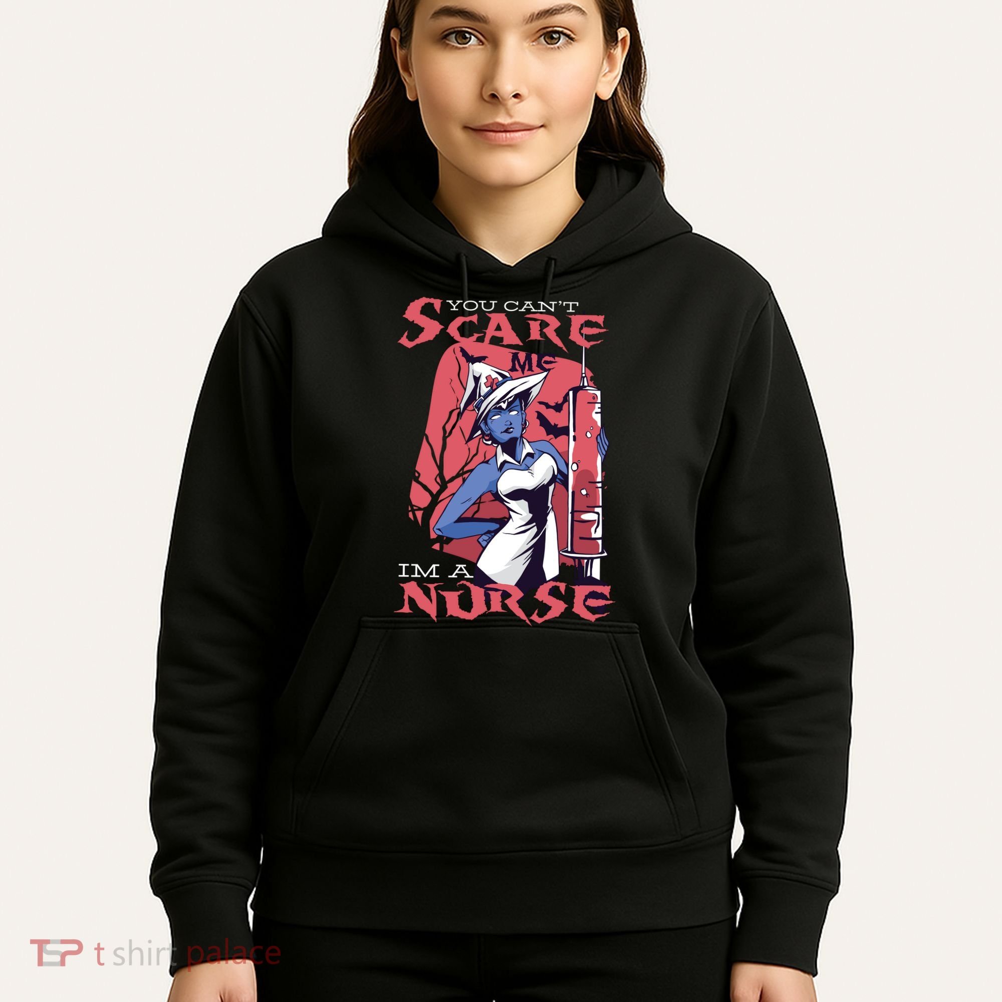 You Can't Scare Me I'm A Nurse Hoodie