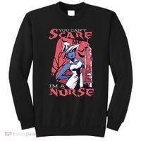 You Can't Scare Me I'm A Nurse Sweatshirt thumb 0