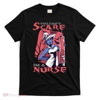You Can't Scare Me I'm A Nurse T-Shirt thumb 0