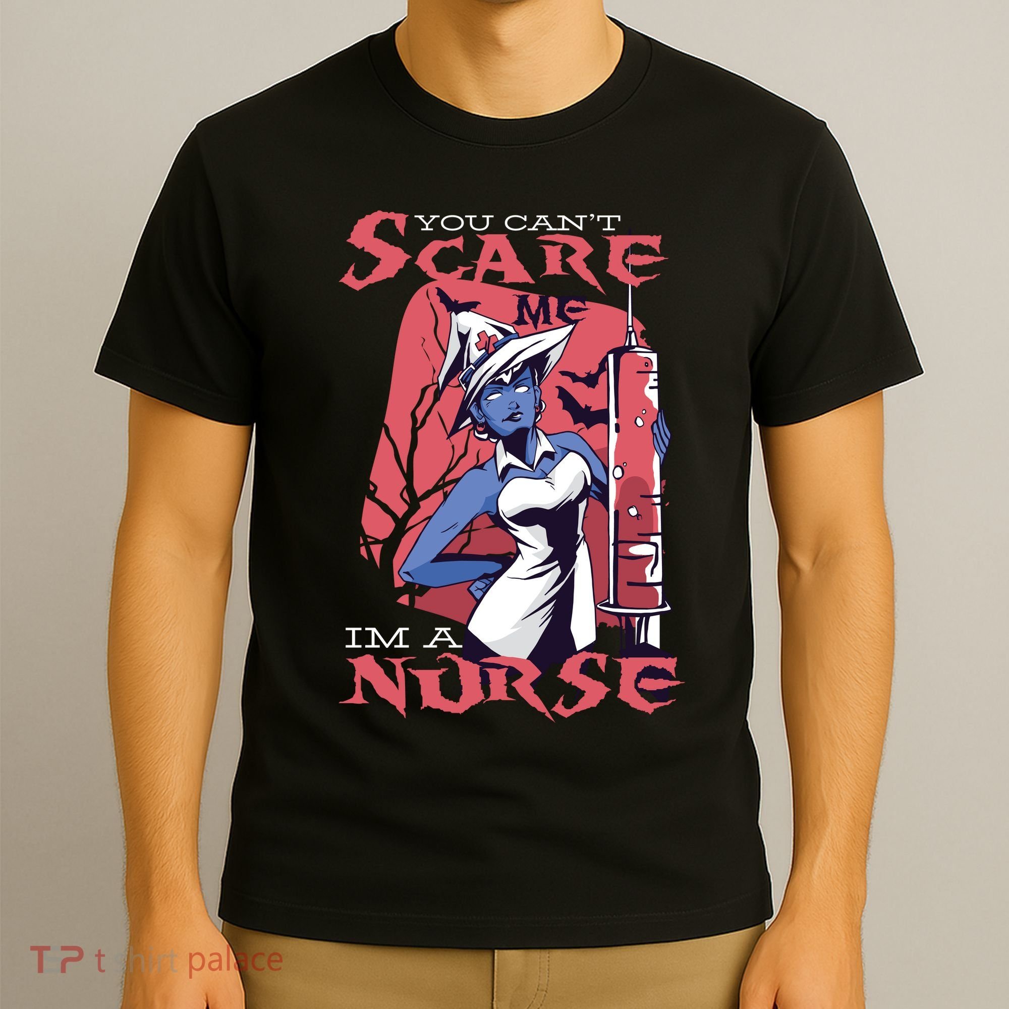 You Can't Scare Me I'm A Nurse T-Shirt
